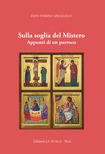 Sulla soglia del Mistero. Appunti di un parroco