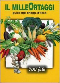 Il milleortaggi. Guida agli ortaggi d'Italia - Romano Ronchi - copertina