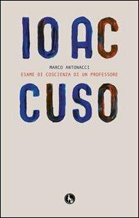 Io accuso - Marco Antonacci - copertina