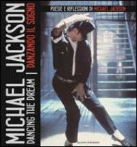 Dancing the dream-Danzando il sogno. Poesie e riflessioni di Michael Jackson - Michael Jackson - copertina