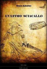 L' ultimo sciacallo - Rocco Sabatino - copertina