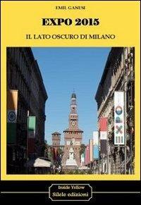 Expo 2015. Il lato oscuro di Milano - Emil Ganesi - copertina