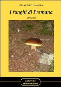 I funghi di Premana - Francesco Gianola - copertina