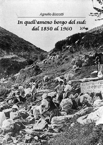 In quell'ameno borgo del sud: dal 1850 al 1960 - Agnello Biscotti - copertina