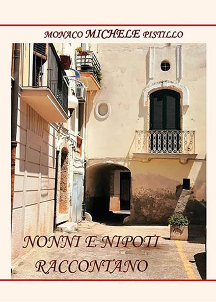 Nonni e nipoti raccontano - Michele Monaco Pistillo - copertina
