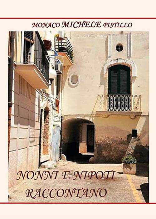 Nonni e nipoti raccontano - Michele Monaco Pistillo - copertina