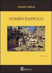 Uomini dappoco - Cataldo Zaffora - copertina