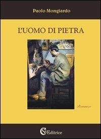 L'uomo di pietra - Paolo Mongiardo - copertina