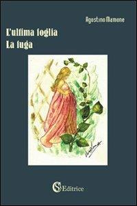 L'ultima foglia. La fuga - Agostino Mamone - copertina
