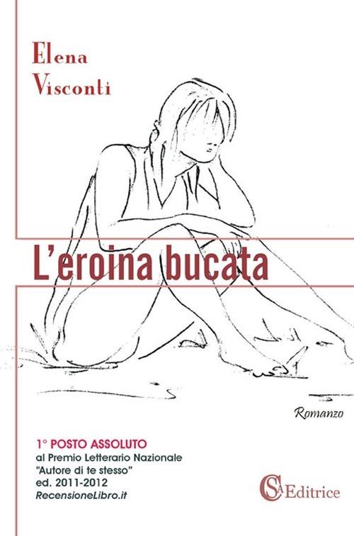 L'eroina bucata - Elena Visconti - copertina