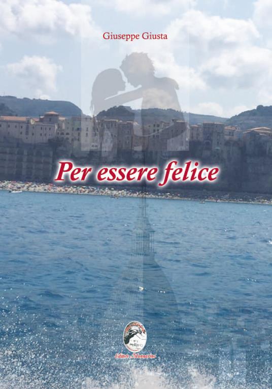 Per essere felice - Giuseppe Giusta - copertina