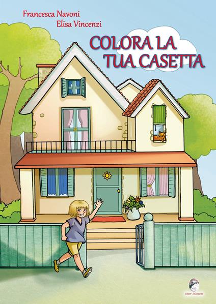 Colora la tua casetta - Francesca Navoni,Elisa Vincenzi - copertina