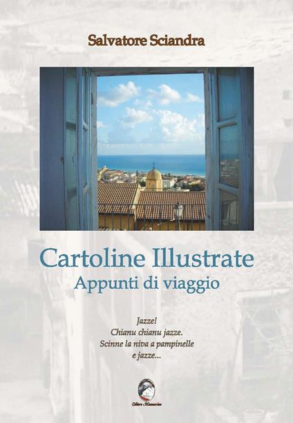 Cartoline illustrate. Appunti di viaggio - Salvatore Sciandra - copertina