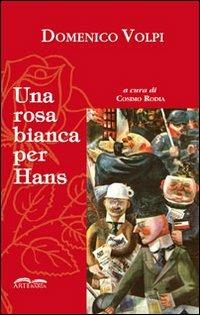 Una rosa bianca per Hans - Domenico Volpi - copertina