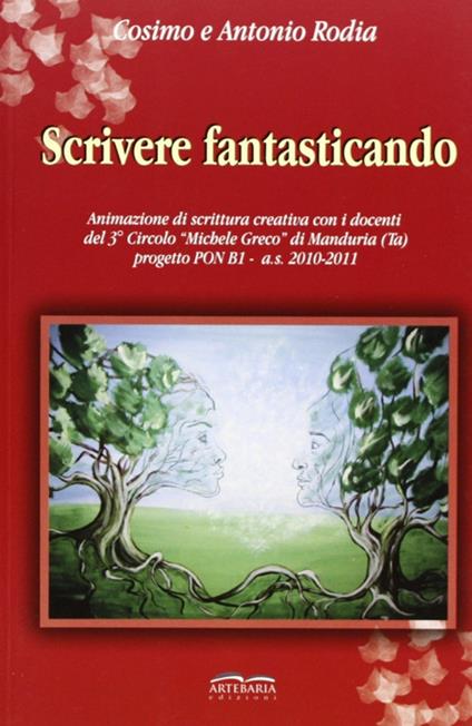 Scrivere fantasticando - Cosimo Rodia,Antonio Rodia - copertina