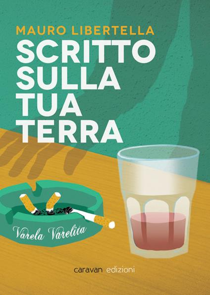 Scritto sulla tua terra - Mauro Libertella - copertina