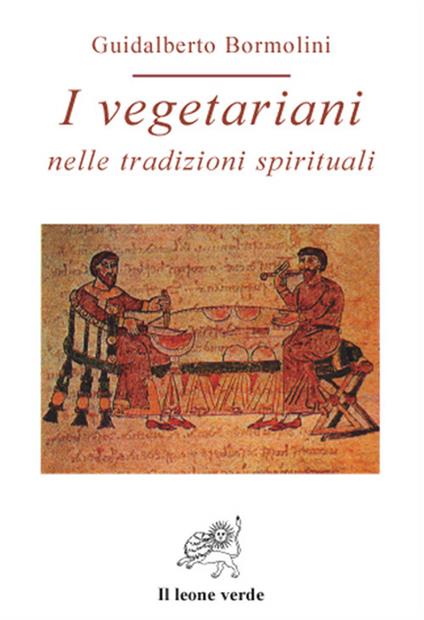 I vegetariani nelle tradizioni spirituali - Guidalberto Bormolini - ebook