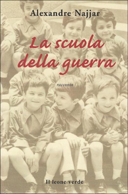 La scuola della guerra - Alexandre Najjar,G. Messi - ebook