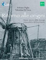 Ritorno alle origini. Breve storia delle energie rinnovabili e del loro futuro