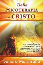 Dalla psicoterapia a Cristo. Lo straordinario cammino di una affermata psicologa verso la fede