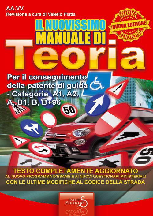 Il nuovissimo manuale di teoria. Per il conseguimento della patente di guida categorie A1, A2, A, B1, B+96 - copertina