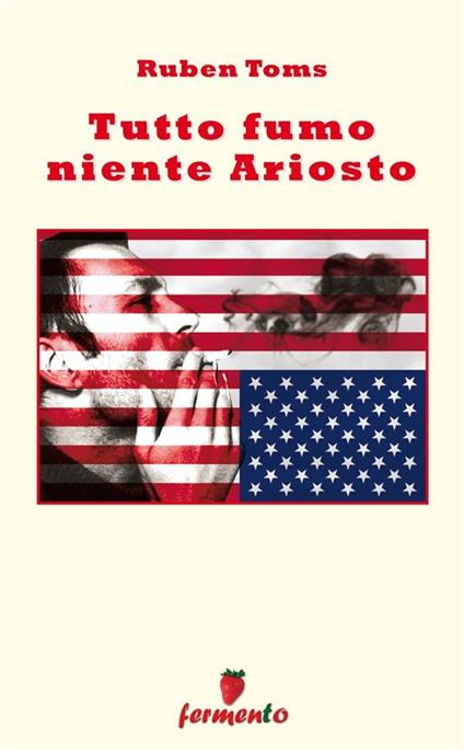 Tutto fumo niente Ariosto - Ruben Toms - ebook