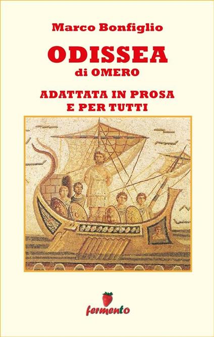 Odissea in prosa e per tutti - Marco Bonfiglio - ebook