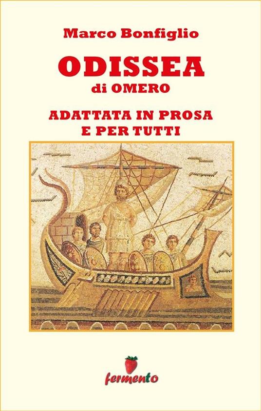 Odissea in prosa e per tutti - Marco Bonfiglio - ebook