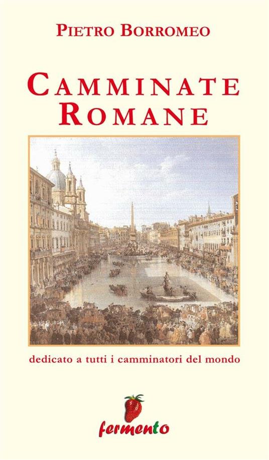 Camminate romane - Pietro Borromeo - ebook