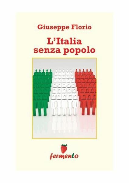 L' Italia senza popolo - Giuseppe Florio - ebook