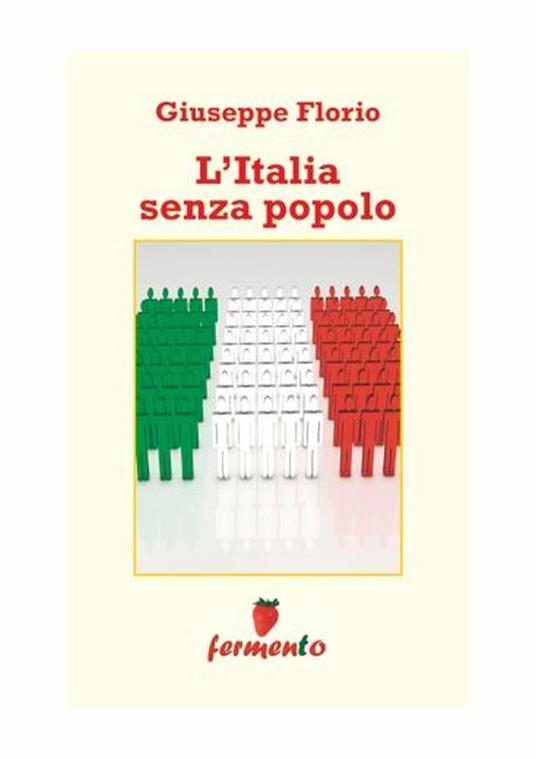L' Italia senza popolo - Giuseppe Florio - ebook