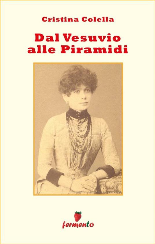 Dal Vesuvio alle Piramidi - Cristina Colella - ebook