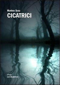 Cicatrici - Matteo Scoz - copertina