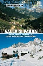 Valle di Fassa. Natura, storia, gastronomia, eventi e 17 itinerari