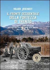 Il fronte occidentale della fortezza di Trento - Volker Jeschkeit - copertina