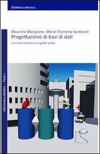 Progettazione di basi di dati. Con esercitazioni e progetto pilota - Maurizio Mangione - copertina