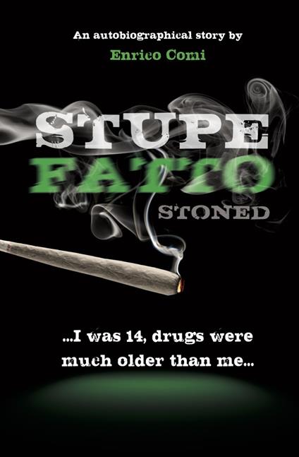 Stupefatto. Stoned. I was 14, drugs were much older than me - Enrico Comi - copertina