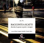 Racconti a scatti. Raccolta di sequenze in parole e immagini. Ediz. illustrata