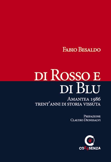 Di rosso e di blu. Amantea 1986 trent'anni di storia vissuta - Fabio Besaldo - copertina