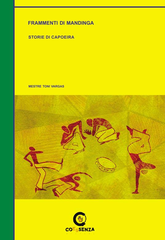 Frammenti di Mandinga. Storie di Capoeira - Mestre Toni Vargas - copertina