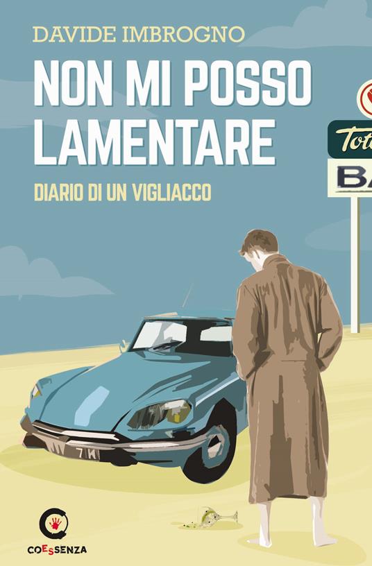 Non mi posso lamentare. Diario di un vigliacco - Davide Imbrogno - copertina