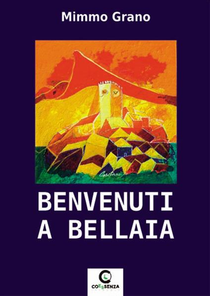 Benvenuti a Bellaia - Mimmo Grano - copertina