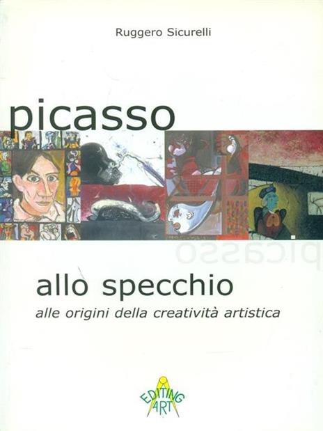 Picasso allo specchio. Alle origini della creatività artistica. Ediz. italiana e inglese - Ruggero Sicurelli - 5