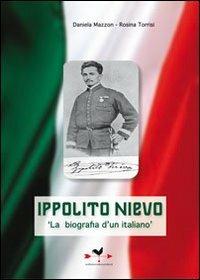 Ippolito Nievo. «La biografia di un italiano» - Daniela Mazzon,Rosa Torrisi - copertina