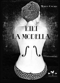 Kiki La Modella - Marco Ongaro - copertina