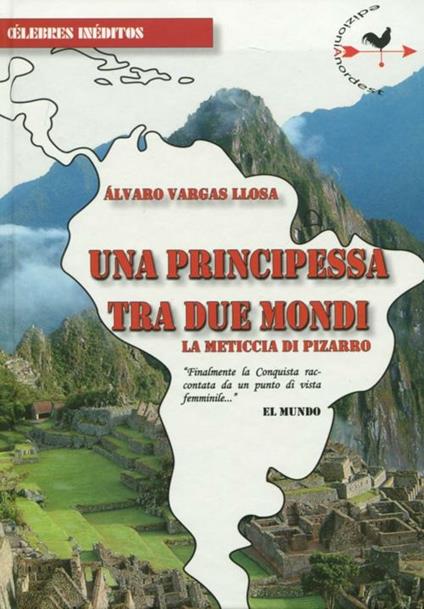 Una principessa tra due mondi. La meticcia di Pizarro - Alvaro Vargas Llosa - copertina