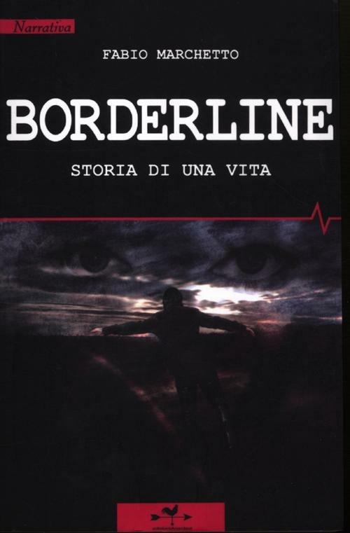 Borderline. Storia di una vita - Fabio Marchetto - copertina