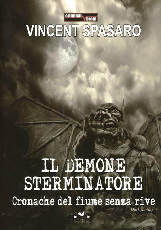 Il demone sterminatore. Cronache del fiume senza rive - Vincent Spasaro - copertina