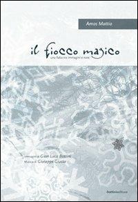 Il fiocco magico. Una fiaba tra immagini e note. Con DVD - Amos Mattio,G. Luca Bottini,Giuseppe Giusta - copertina