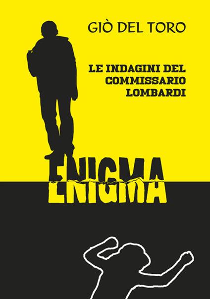 Enigma. Le indagini del commissario Lombardi - Giò Del Toro - copertina